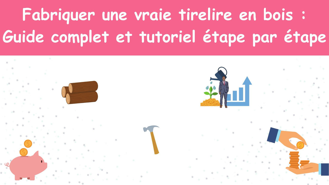 Fabriquer une vraie tirelire en bois : Guide complet et tutoriel étape par étape