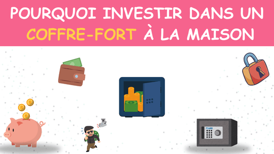 Pourquoi investir dans un coffre-fort à la maison peut sauver votre épargne ?