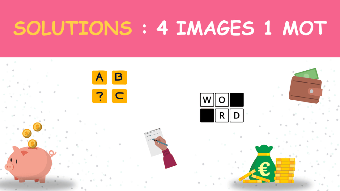 Solutions : 4 images 1 mot