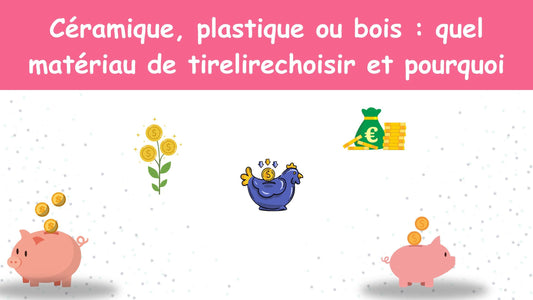 Céramique, plastique ou bois : quel matériau de tirelire choisir et pourquoi