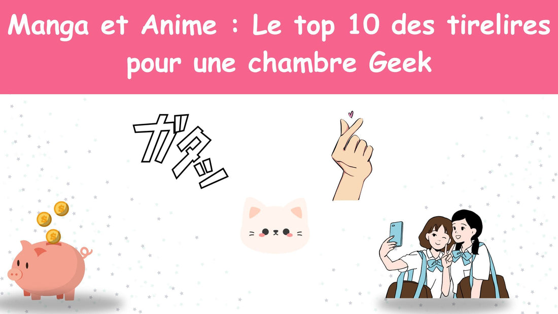 Manga et Anime : Le top 10 des tirelires pour une chambre Geek